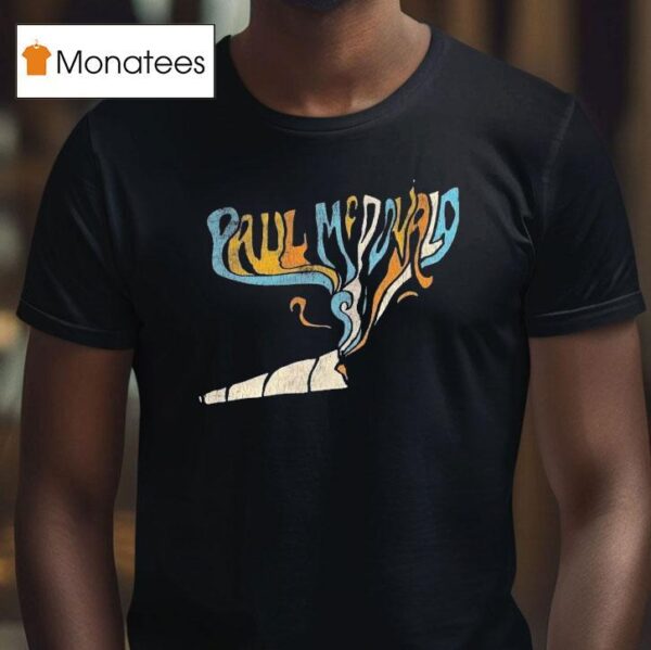 Paul Mcdonald Up In Smoke T Shirt