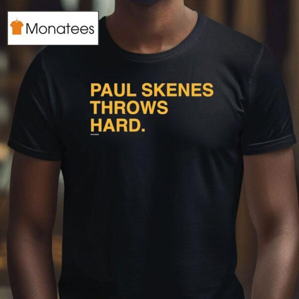 Paul Skenes Throws Hard T Shirt