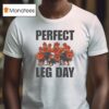 Perfect Leg Day Chicken T Shirt