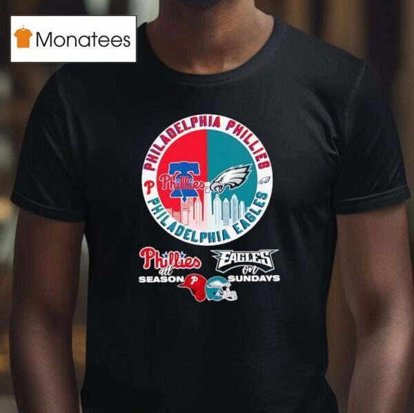 Philadelphia Phillies All Season And Philadelphia Eagles On Sundays Circle Logo T Shirt