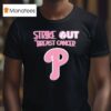 Philadelphia Phillies Strike Out Breast Cancer T Shirt