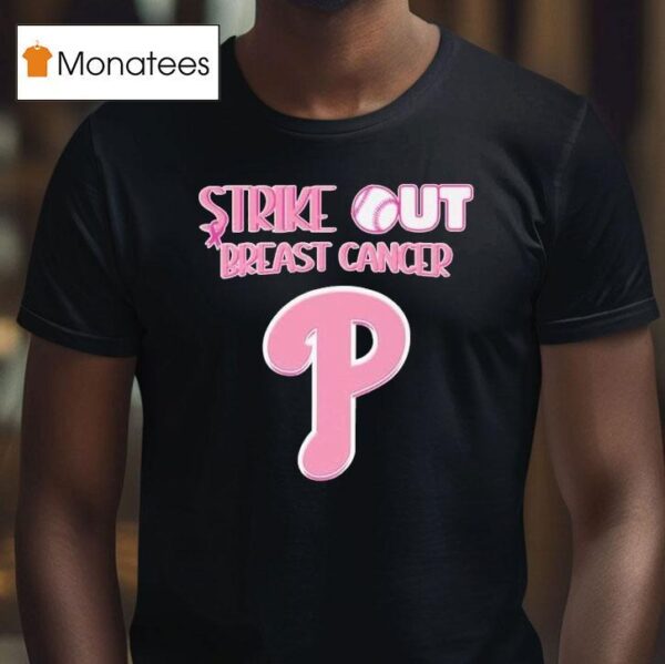 Philadelphia Phillies Strike Out Breast Cancer T Shirt