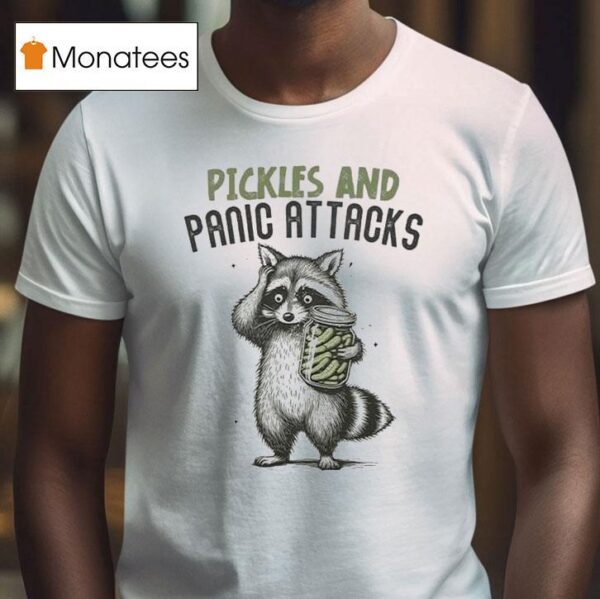 Pickles And Panic Attacks Raccoon T Shirt