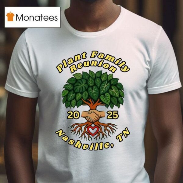 Plant Family Reunion Nashville Tn T Shirt