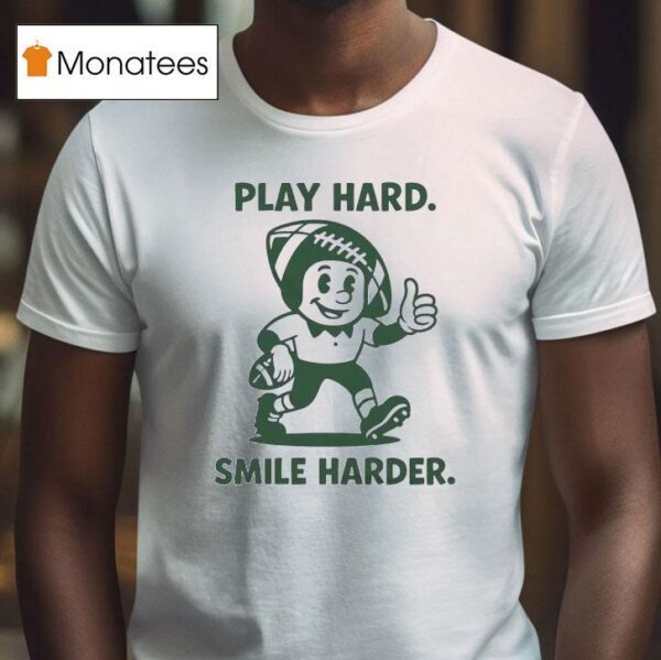 Play Hard Smile Harder Football T Shirt