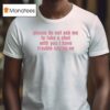 Please Do Not Ask Me To Take A Shot With You I Have Trouble Saying No T Shirt