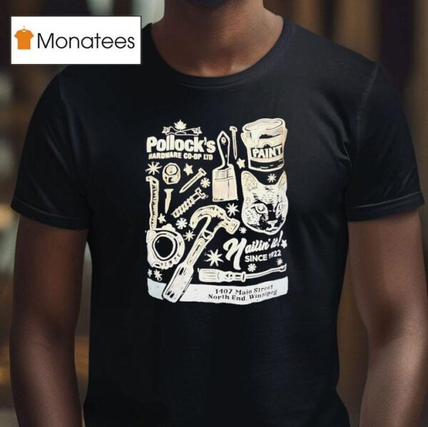 Pollock S Hardware Co Op Ltd Nailin It Since T Shirt