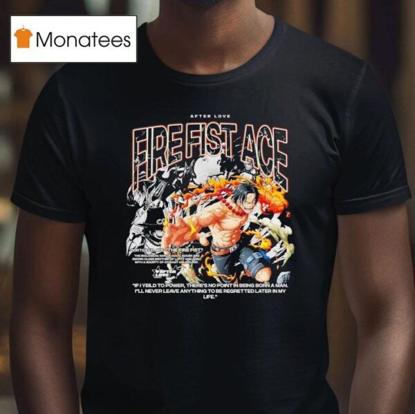 Portgas D Ace The Fire Fist After Love T Shirt