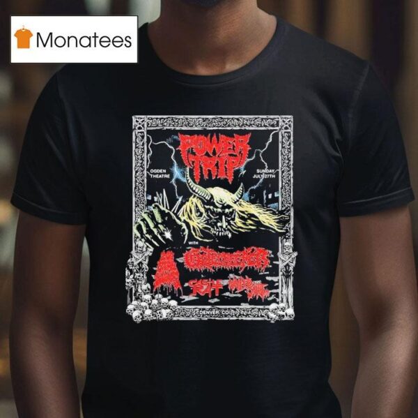 Power Trip Denver Colorado Event At Ogden Theatre On July T Shirt