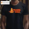 Prairie Dogs T Shirt