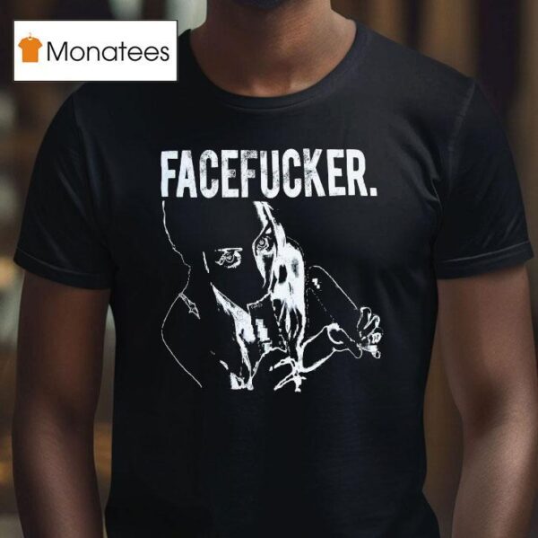 Praiseche Face Fucker T Shirt