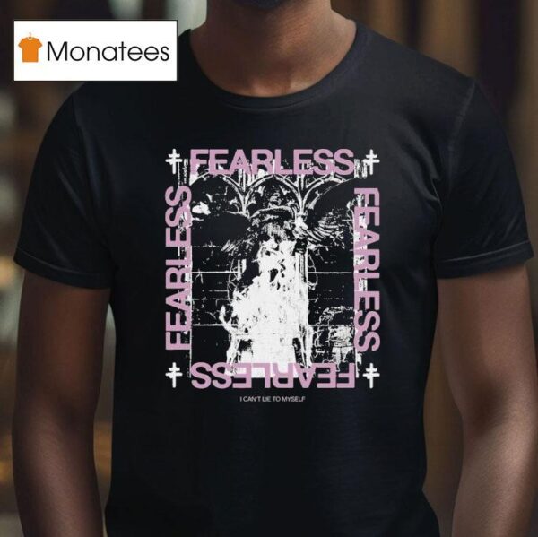 President Fearless I Can T Lie To Myself T Shirt