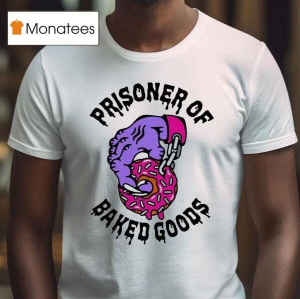 Prisoner Of Baked Goods Donu T Shirt