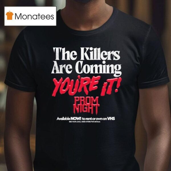 Prom Night The Killers Are Coming You Re It Now On Videocassette Vhs T Shirt