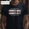 Promises Made Promises Kep T Shirt