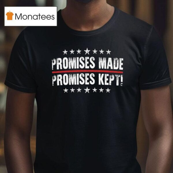 Promises Made Promises Kep T Shirt