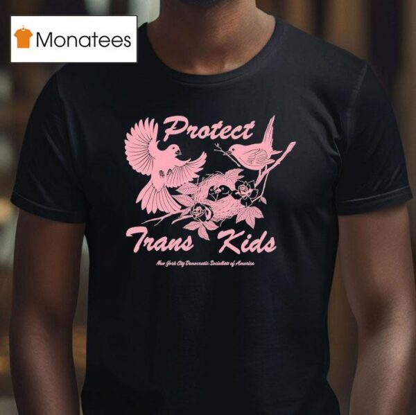 Protect Trans Kids New York City Democratic Socialists Of America T Shirt