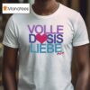 Pur Volle Dosis Liebe T Shirt