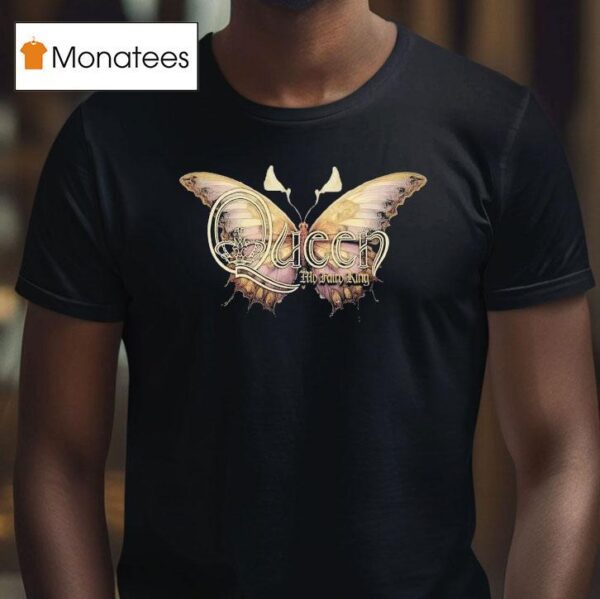 Queen My Fairy King Butterfly T Shirt