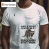 Racoon Always Be Yourself Unless You Can Be A Raccoon Then Always Be A Racoon T Shirt