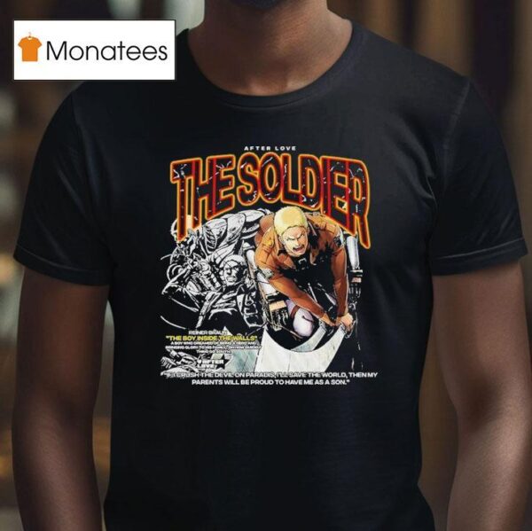 Reiner Braun The Boy Inside The Walls The Soldier Titan Attack On Titan After Love T Shirt