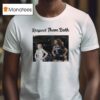 Respect Them Both T Shirt