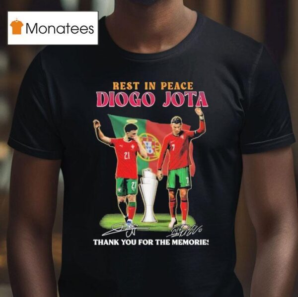 Rest In Peace Diogo Jota And Cristiano Ronaldo Thank You For The Memories Portugal Signatures T Shirt