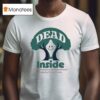Riki Lindhome Dead Inside A Play T Shirt