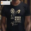 Robin Kaye The Sound Behind The Show T Shirt