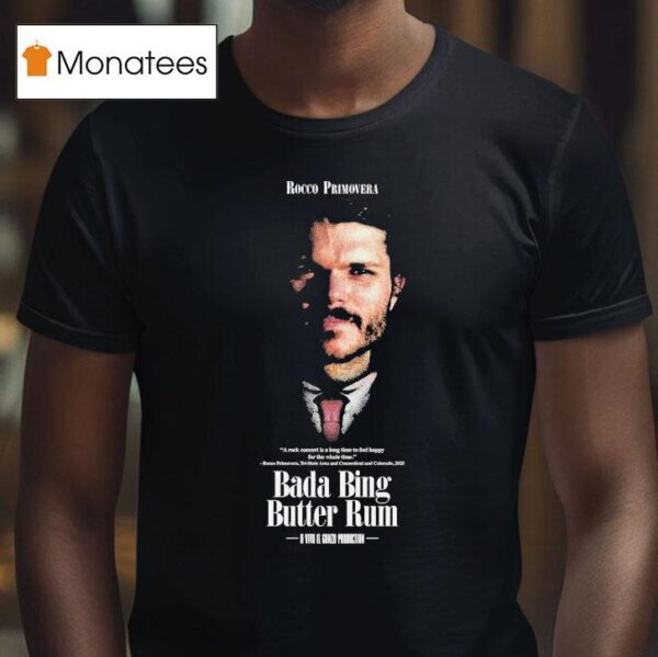 Rocco Primovera Goose Bada Bing Butter Rum T Shirt