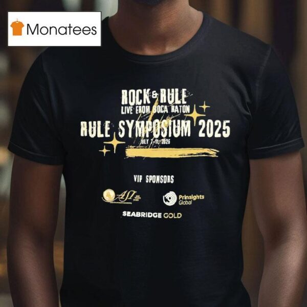 Rock And Rule Live From Boca Raton Rule Symposium T Shirt