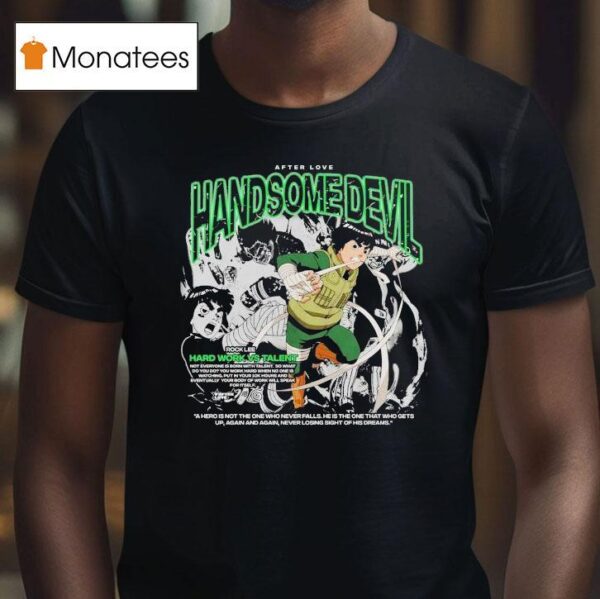 Rock Lee Hard Work Vs Talent Handsome Devil T Shirt