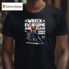 Roman Reigns Wreck Everyone And Leave Wwe Signature T Shirt