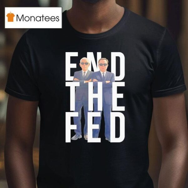 Ron Paul And Elon Musk End The Fed T Shirt