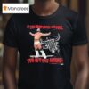 Rush If You Mess With The Bull You Get The Horns Aew T Shirt