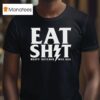 Rusty Butcher Eat Shit Mfg Usa Bol T Shirt