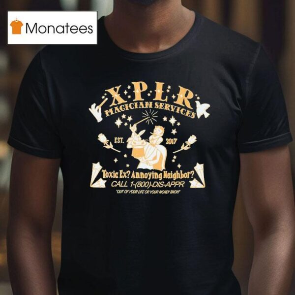 Sam And Colby Xplr Magician Services Toxic Ex Annoying Neighbor Out Of Your Life Or Your Money Back T Shirt