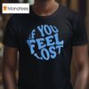 Scorey If You Feel Lost Keepix En T Shirt
