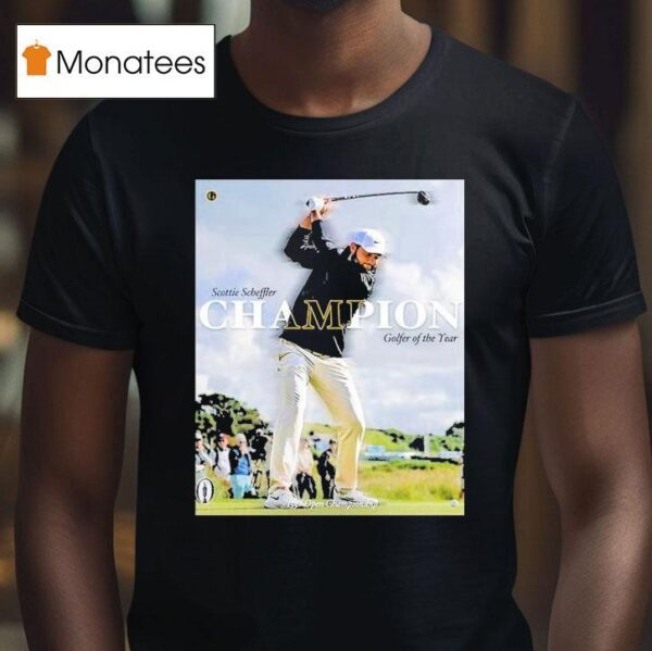 Scottie Scheffler Player On Pga Tour Has Named To Champion Golfer Of The Year T Shirt