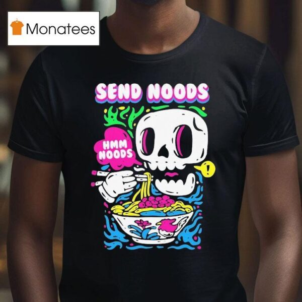 Send Noods Hmm Noods T Shirt