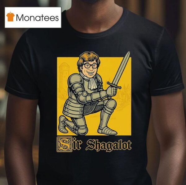 Sir Shagalot Knigh T Shirt