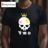 Skull King Y M D T Shirt