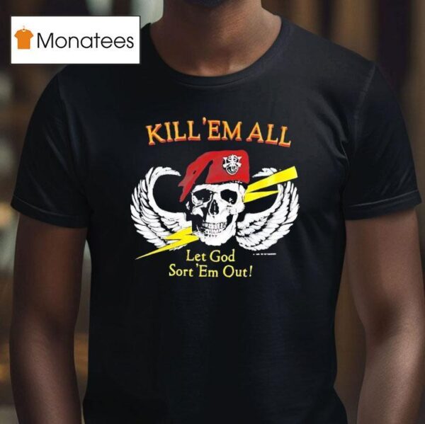 Skull Wings Kill Em All Let God Sort Em Ou T Shirt