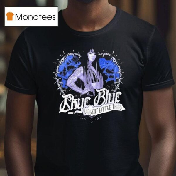 Skye Blue Violent Little Thing Aew T Shirt