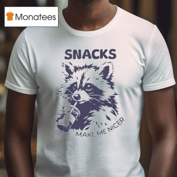 Snacks Make Me Nicer Raccoon T Shirt