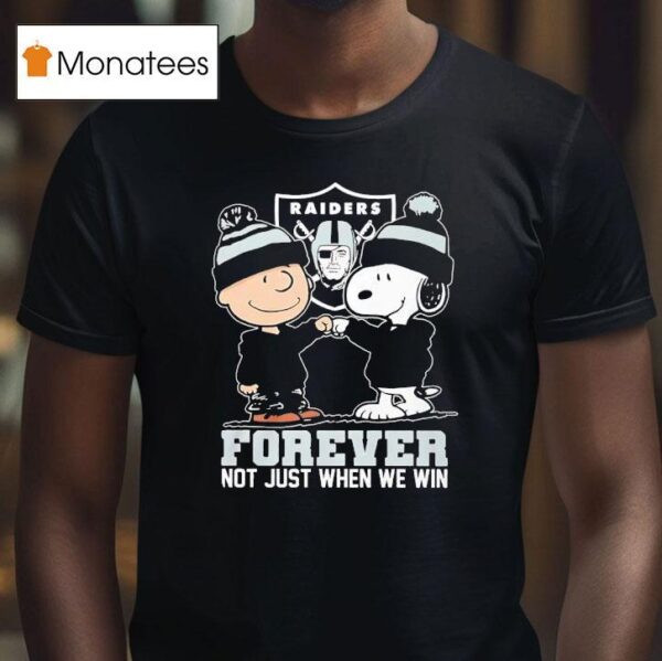 Snoopy And Charlie Brown Las Vegas Raiders Forever Not Just When We Win T Shirt