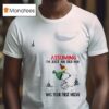 Snoopy Assuming I M Just An Old Man Was Your First Mistake T Shirt