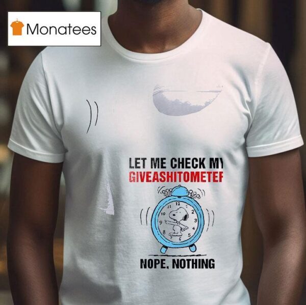 Snoopy Let Me Check My Giveashitometer Nope Nothing T Shirt