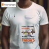 Snoopy Today I M Doing Nothing Because I Started Doing It Yesterday And I Wasn T Finished And I M No Quitter T Shirt