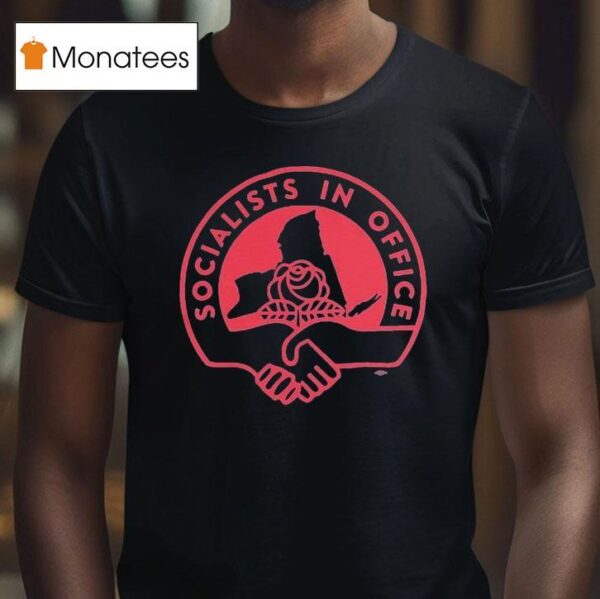 Socialists In Office T Shirt